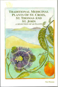 TRADITIONAL MEDICINAL PLANTS OF ST. CROIX, ST. THOMAS AND ST. JOHN